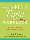 Cover image for The Hold Me Tight Workbook